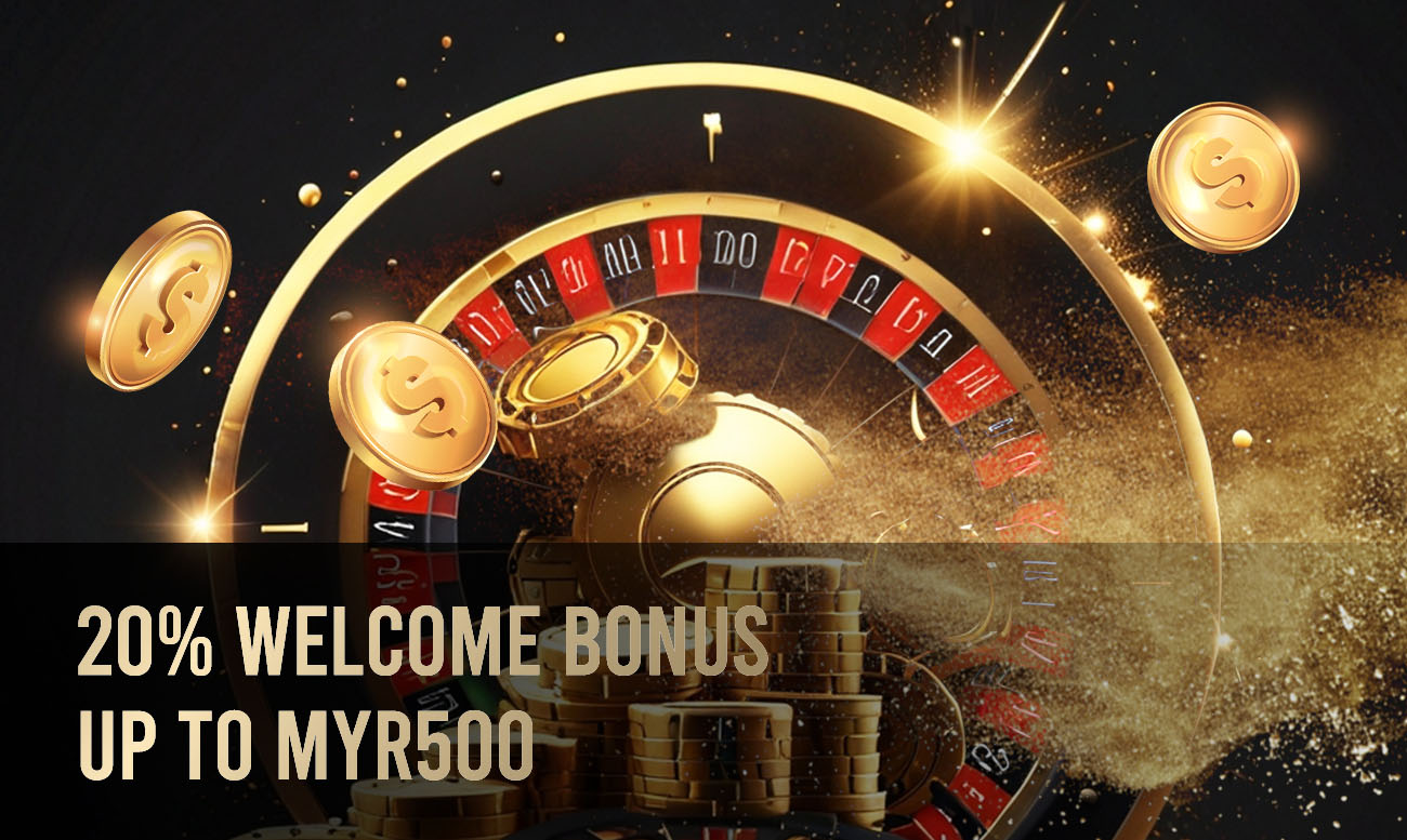 20% Welcome bonus for new member up to MYR500 during first time deposit.