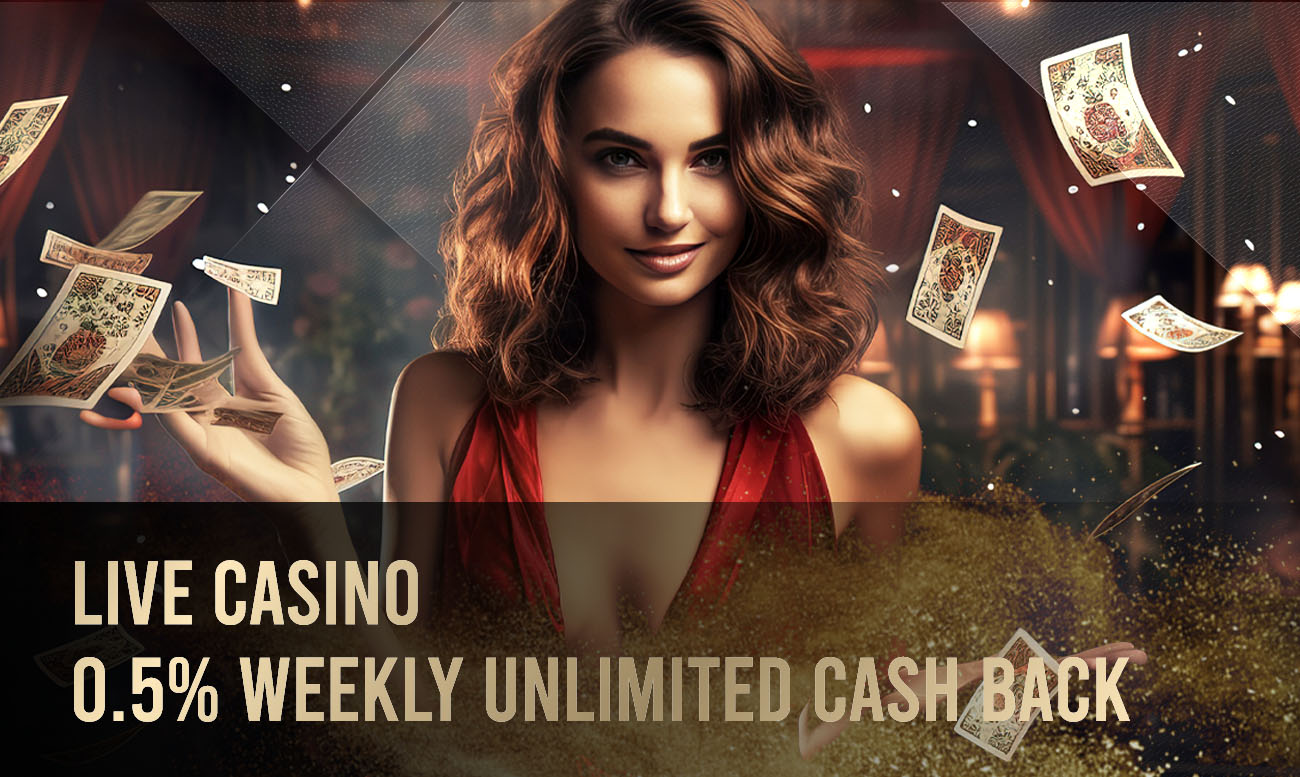 Live Casino 0.5% weekly unlimited cash back with no minimum payout and no limit for maximum payout.
