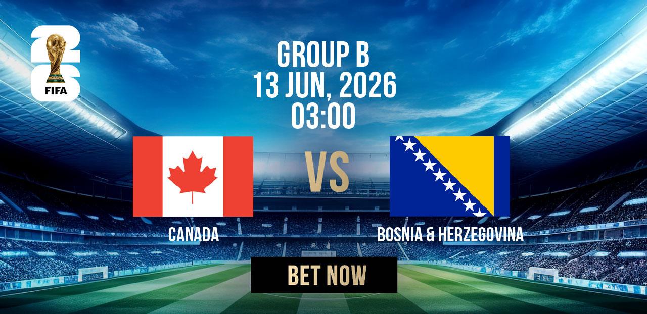 fifa world cup 2026 group stage group b canada vs bosnia and herzegovina